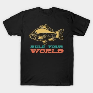 Rule Your World - Gift For Fishing Lover T-Shirt